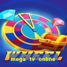 mega tv online gratis futebol ao vivo